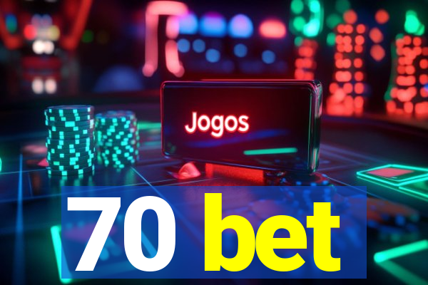 70 bet